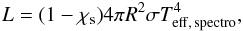 \begin{equation} L=(1-\chi_{\rm s}) 4\pi R^2 \sigma \teffs^4, \label{eq:teffs} \end{equation}