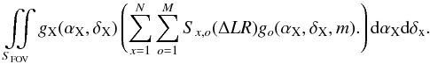 \appendix \setcounter{section}{4} \begin{equation} \iint\limits_{S_{\rm FOV}} g_{\rm X}(\alpha_{\rm X},\delta_{\rm X}) \left( \sum\limits_{x=1}^N\sum\limits_{o=1}^M S_{x,o}(\Delta LR)g_o(\alpha_{\rm X},\delta_{\rm X},m). \right) \mathrm{d}\alpha_{\rm X}\mathrm{d}\delta_{\rm x}. \end{equation}