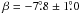 \hbox{$\beta=-7\fdg8 \pm 1\fdg0$}