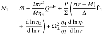 \begin{eqnarray} \nonumber\label{e.NN} {\cal N_{\rm 1}}&=&{\cal A}+\frac{2\pi r^2}{\dot M\eta_3}Q^{\rm adv}+ \frac{P}\Sigma \left(\frac{r(r-M)}\Delta\tilde\Gamma_1 \right.\\ &&+\left.\derln{\eta_3}r\right)+\Omega^2_\perp\frac{\eta_4}{\eta_3}\derln{\eta_4}r \end{eqnarray}
