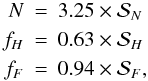 \begin{eqnarray} \nonumber \label{poli.fit} N&=&3.25\times{\cal S}_N\\ f_H&=&0.63\times{\cal S}_H\\\nonumber f_F&=&0.94\times{\cal S}_F, \end{eqnarray}