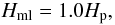 \begin{equation} H_{\rm ml}=1.0 H_{\rm p}, \label{vs.hml} \end{equation}
