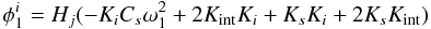\appendix \setcounter{section}{1} \begin{equation} \phi_1^i = H_j (-K_i C_{s} \omega_1^2 + 2 K_{\rm int} K_i + K_{s} K_i + 2 K_{s} K_{\rm int}) \end{equation}