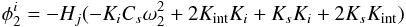 \appendix \setcounter{section}{1} \begin{equation} \phi_2^i = -H_j (-K_i C_{s} \omega_2^2+2 K_{\rm int} K_i+K_{s} K_i+2 K_{s} K_{\rm int}) \label{eq:libsolution} \end{equation}