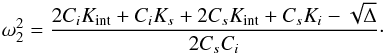 \appendix \setcounter{section}{1} \begin{equation} \omega_2^2 = \frac{2 C_i K_{\rm int}+C_i K_{s}+2 C_{s} K_{\rm int}+C_{s} K_i- \sqrt\Delta}{2C_{s}C_i} \cdot \label{eq:omegafree} \end{equation}