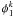 \hbox{$\phi_1^k$}