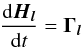 \begin{equation} \frac{{\rm d} \vec{H_l}}{{\rm d}t} = \vec{ \Gamma_l} \end{equation}