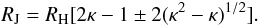 \begin{equation} R_{\rm J}=R_{\rm H}[2\kappa-1\pm 2(\kappa^2-\kappa)^{1/2}]. \end{equation}