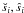 \hbox{$\breve{s}_{i}, \hat{s}_{i}$}