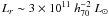 \hbox{$L_{r}\sim 3\times 10^{11}~ h_{70}^{-2}~ L_{\odot}$}