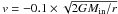 \hbox{${v}=-0.1\times \sqrt{2 G M_{\rm in}/r}$}