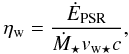 \begin{equation} \eta_\mathrm{w}=\frac{\dot{E}_\mathrm{PSR}}{\dot{M}_\star v_\mathrm{w\star} c}, \end{equation}
