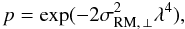\begin{equation} \label{bdp} p=\exp(-2\sigma_{\rm RM,\,\bot}^2\lambda^4), \end{equation}