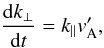\begin{equation} \frac{{\rm d}k_{\perp}}{{\rm d}t}=k_{\parallel}v_{\rm A}', \end{equation}