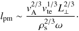 \begin{equation} l_{\rm pm}\sim \frac{v_{\rm A}^{2/3}v_{\rm te}^{1/3}L_{\perp}^{2/3}}{\rho_{\rm s}^{2/3}\omega}\cdot \end{equation}