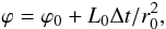 \begin{equation} \varphi = \varphi_0+L_0\Delta t / r_0^2, \end{equation}