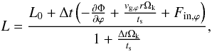 \begin{equation} L = \frac{L_0 + \Delta t \left( - \frac{\partial \Phi}{\partial \varphi} + \frac{v_{\mathrm{g,\varphi}} r \Omega_{\rm k}}{t_{\rm s}}+F_{{\rm in},{\varphi}} \right)}{1+\frac{\Delta t \Omega_{\rm k}}{t_{\rm s}}}, \end{equation}