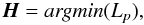 \begin{displaymath} \vec{H}=\emph{argmin}(L_{p}), \end{displaymath}
