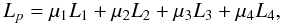 \begin{equation} \label{a4}L_{p}=\mu_{1}L_{1}+\mu_{2}L_{2}+\mu_{3}L_{3}+\mu_{4}L_{4}, \end{equation}