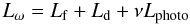 \begin{equation} L_{\omega}=L_{\rm f}+L_{\rm d}+\nu L_{\rm photo} \label{a9} \end{equation}