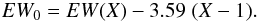 \begin{eqnarray*} EW_0 = EW(X) - 3.59\; (X-1).\nonumber \end{eqnarray*}