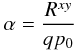 \begin{equation} \alpha=\frac{R^{xy}}{qp_0} \end{equation}