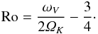 \begin{equation} \Ro = \frac{\omega_V}{2\varOmega_K} - \frac{3}{4}\cdot \end{equation}