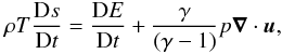 \appendix \setcounter{section}{1} \begin{equation} \rho T\frac{{\rm D}s}{{\rm D}t} = \frac{{\rm D}E}{{\rm D}t} + \frac{\gamma}{(\gamma-1)} p\Div{\v{u}}, \label{eq:entropy-convert} \end{equation}