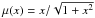 $\mu(x)=x/\sqrt{1+x^2}$