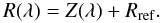 \begin{equation} R(\lambda)=Z(\lambda)+R_{\rm ref}. \end{equation}