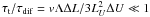 \hbox{$\tau _{\rm t}/\tau_{\rm dif}=v\Lambda \Delta L/3L_{U}^{2}\Delta U \ll 1$}