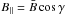 \hbox{$B_\parallel=\bar{B}\cos\gamma$}
