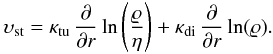 \begin{equation} \label{eq:transpSpherical} {\vel}_{\rm st} = \kappa_{\rm tu} \, \frac{\partial}{\partial r} \ln \left(\frac{\varrho}{\eta}\right) + \kappa_{\rm di}\, \frac{\partial}{\partial r} \ln(\varrho). \end{equation}