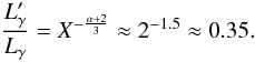 \begin{equation} \frac{L_\gamma'}{L_\gamma}= X^{- \frac{\alpha+2}{3}} \approx 2^{-1.5} \approx 0.35. \end{equation}