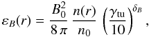 \begin{equation} \eps_B(r) = \frac{B_0^2}{8\,\pi}\, \frac{n(r)}{n_0}\, \left( \frac{\gamma_\rmn{tu}}{10}\right)^{\delta_B}, \end{equation}