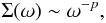 \begin{equation} \Sigma(\omega) \sim \omega^{-p} , \end{equation}