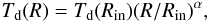 \begin{equation} T_{\rm d}(R) = T_{\rm d}(R_{\rm in})(R/R_{\rm in})^\alpha, \end{equation}