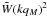 \hbox{$\tW(k q_M)^2$}