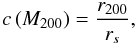 \begin{equation} c\left(M_{200}\right) = \frac{r_{200}}{r_s}, \label{cM-def} \end{equation}
