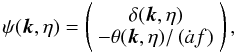 \appendix \setcounter{section}{1} \begin{equation} \psi(\vk,\eta) = \left(\bea{c} \delta(\vk,\eta) \\ -\theta(\vk,\eta)/\left(\dot{a} f\right) \ea \right), \end{equation}