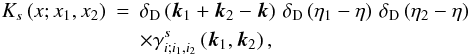 \appendix \setcounter{section}{1} \begin{eqnarray} K_s\left(x;x_1,x_2\right) & = & \delta_{\rm D}\left(\vk_1+\vk_2-\vk\right) \, \delta_{\rm D}\left(\eta_1-\eta\right) \, \delta_{\rm D}\left(\eta_2-\eta\right) \nonumber \\ \label{Ksdef} && \times \gamma^s_{i;i_1,i_2}\left(\vk_1,\vk_2\right), \end{eqnarray}
