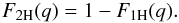 \begin{equation} \FtH(q) = 1-\FoH(q). \label{F2H-def} \end{equation}