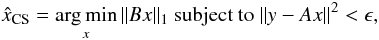 \begin{equation} \label{eq:sparse_l1} \hat{\xb}_{\rm CS} = \Argmin{\xb}{ \|\Bb\xb \|_1} \text{ subject to } \|\yb - \Ab\xb \|^2 < \epsilon, \end{equation}
