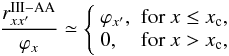 \begin{eqnarray} \label{crdcs-for-riii} {r^{\rm III-AA}_{xx^{\prime}}\over \varphi_x} \simeq \left\{ \begin{array}{lr} \varphi_{x^{\prime}}, & {\rm for} ~x \le x_{\rm c}, \\ 0, & {\rm for} ~ x > x_{\rm c}, \end{array}\right. \end{eqnarray}