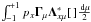 \hbox{$\int_{-1}^{+1} p_{x}{\bf \Gamma}_{\mu}{\bf \Lambda}^\ast_{x\mu}[\,]{\md\mu \over 2}$}