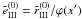 \hbox{$\tilde e^{(0)}_{\rm III}=\tilde r^{(0)}_{\rm III}/\varphi(x^{\prime}) $}