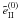 \hbox{$\tilde e_{\rm II}^{(0)}$}