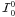 \hbox{${\mathcal I}_0^0$}
