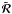\hbox{${\tilde{\bm{\mathcal R}}}$}