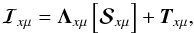 \begin{equation} {\bm{\mathcal I}}_{x\mu} = {\bf \Lambda}_{x\mu} \left[{\bm{\mathcal S}}_{x\mu} \right] + {\bm T}_{x\mu}, \label{formal_solution} \end{equation}